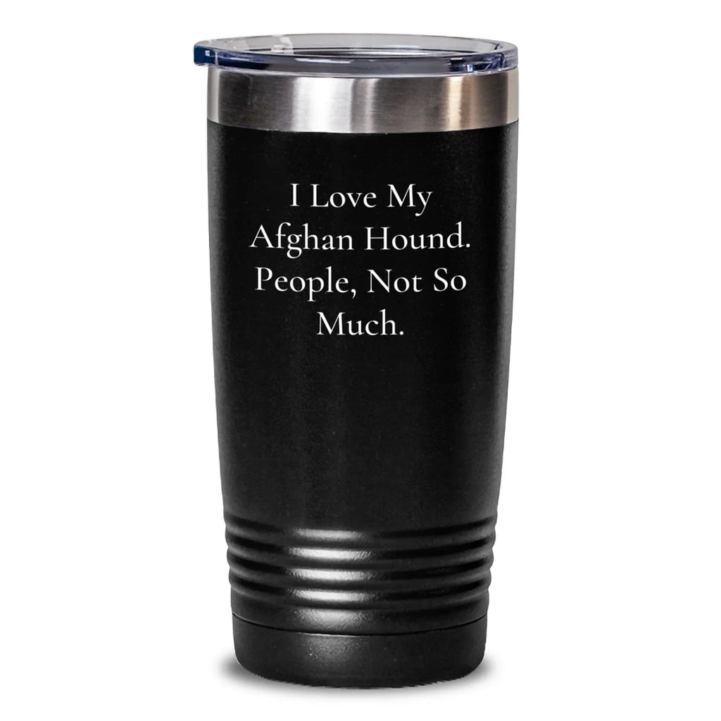 Afghan Hound Dog Tumbler, Funny Quote Gifts from Friends for Men, Women, Coworkers - Valentine's Unique Gifts