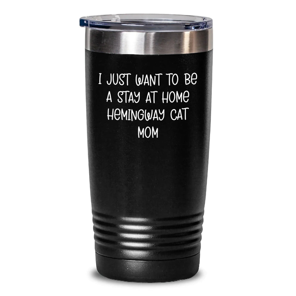 Hemingway Cat Mom Gifts from Men to Women, Funny Valentine's Unique Tumbler for Hemingway Cat Enthusiasts, Stay At Home Hemingway Cat Mom