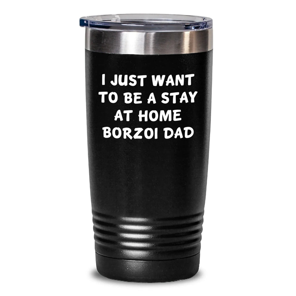 Borzoi Dog Gifts, Funny Quote Dad, 20oz or 30oz Tumbler for Graduation, Gifts from Men to Borzoi Dog Daddy, Keeps Drinks Hot or Cold