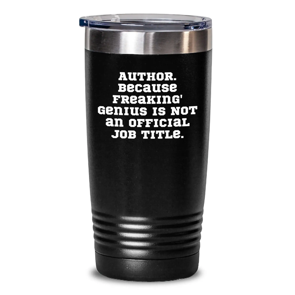 Funny Author Tumbler Gifts from Friends, Author Lovers Birthday Unique Gifts, Author Tumbler with Quote 'Author. Because Freaking' genius Is Not An Official Job Title.' - Main