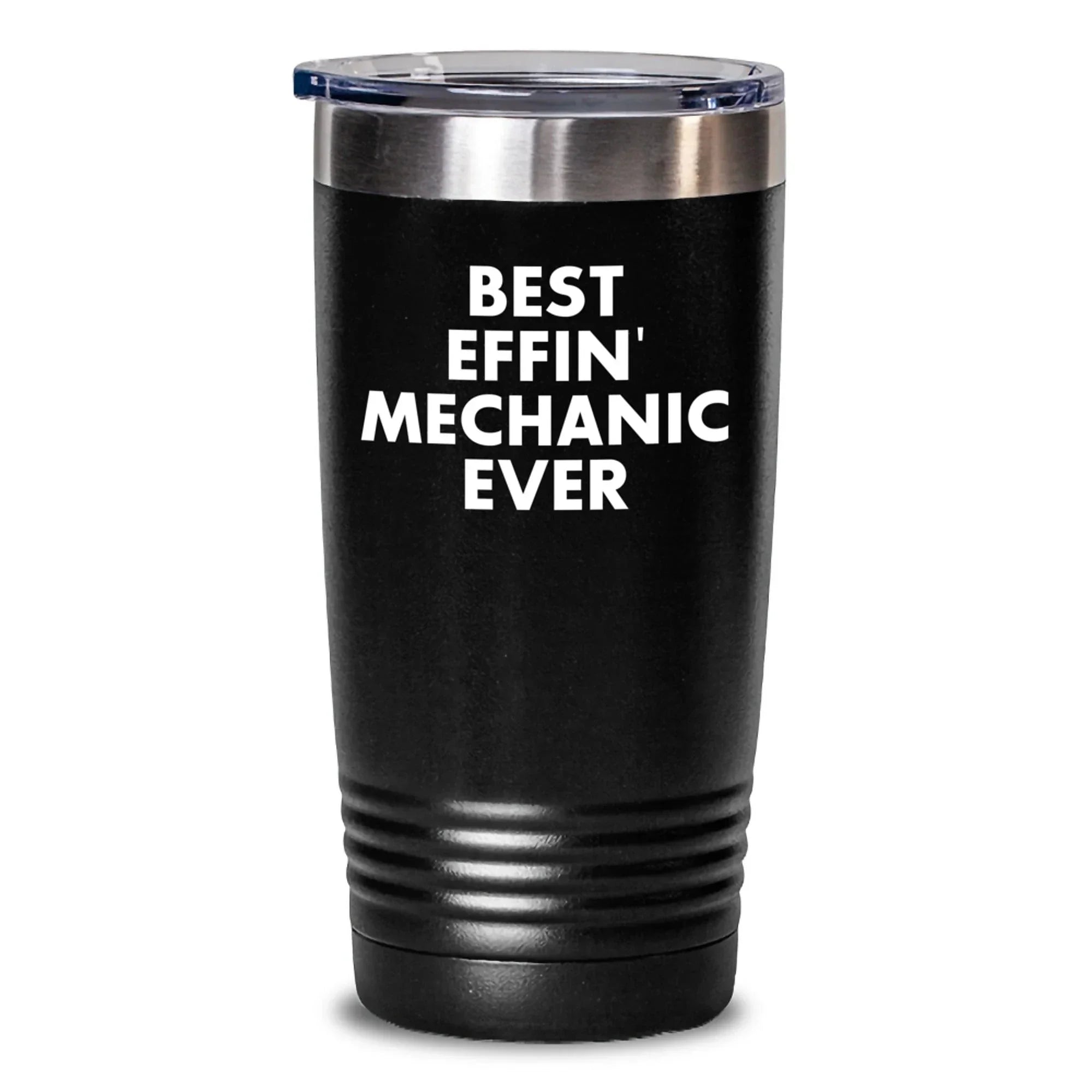 Funny Mechanic Gifts from Men to Friends, Unique Christmas Unique Gifts for Mechanic Lovers Best Effin' Mechanic Ever Tumbler