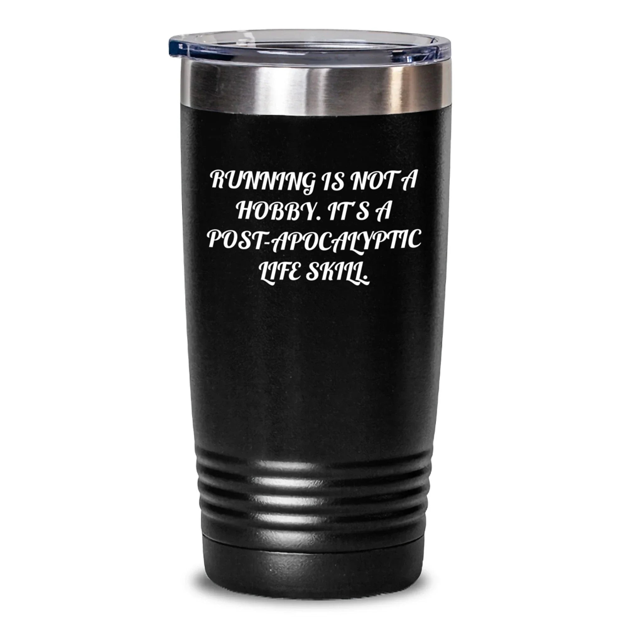 Funny Running Tumbler Gifts from Men to Friends for Graduation - 'Running Is Not A Hobby. It's A Post-apocalyptic Life Skill.'