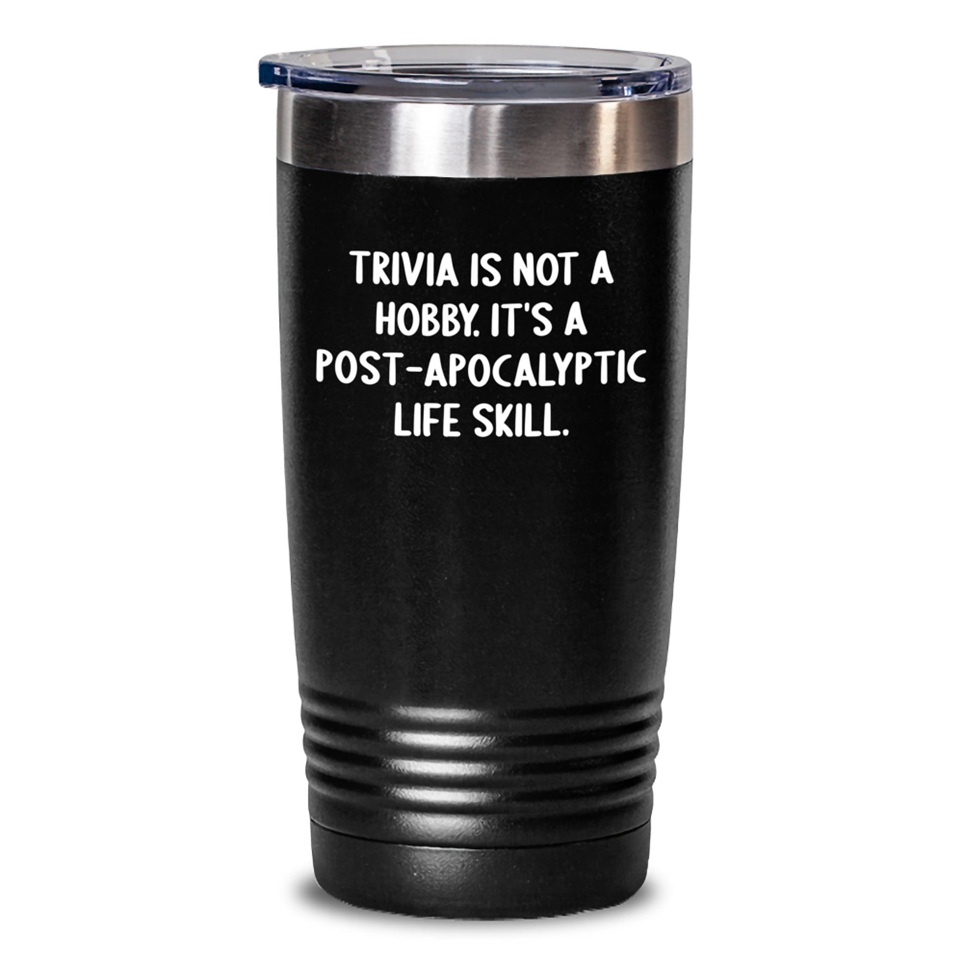 Trivia Tumblers, Funny Mugs for Trivia Enthusiasts Gifts from Family, Friends, and Coworkers for Men and Women Trivia Is Not A Hobby. It's A Post-apocalyptic Life Skill. Christmas Unique Gifts - Main