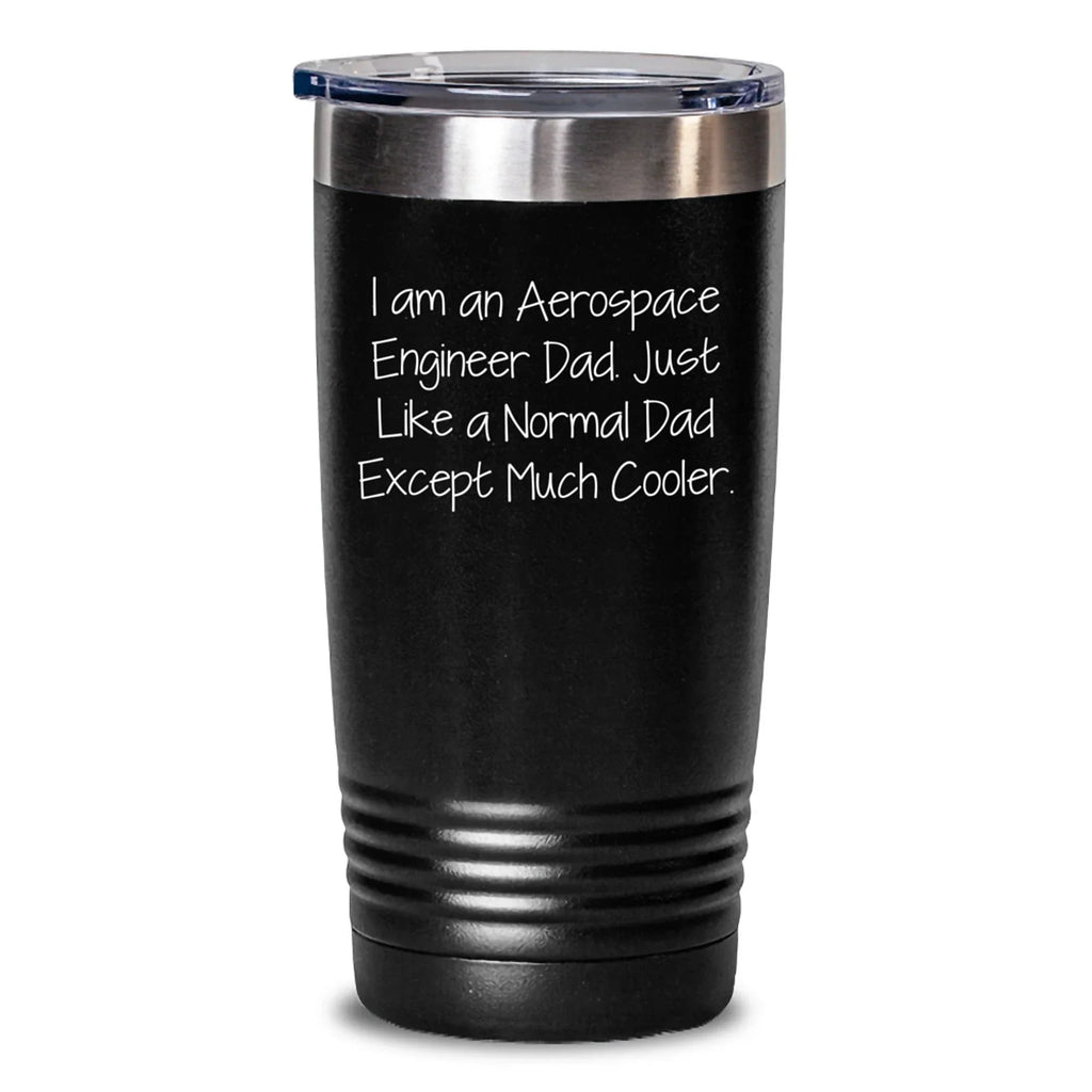 Funny Aerospace Engineer Dad Gifts from Men to Family Members, Unique Christmas Unique Gifts for Aerospace Engineer Fathers, Insulated Tumbler with Lid, Keeps Hot Drinks Hot and Cold Drinks Cold