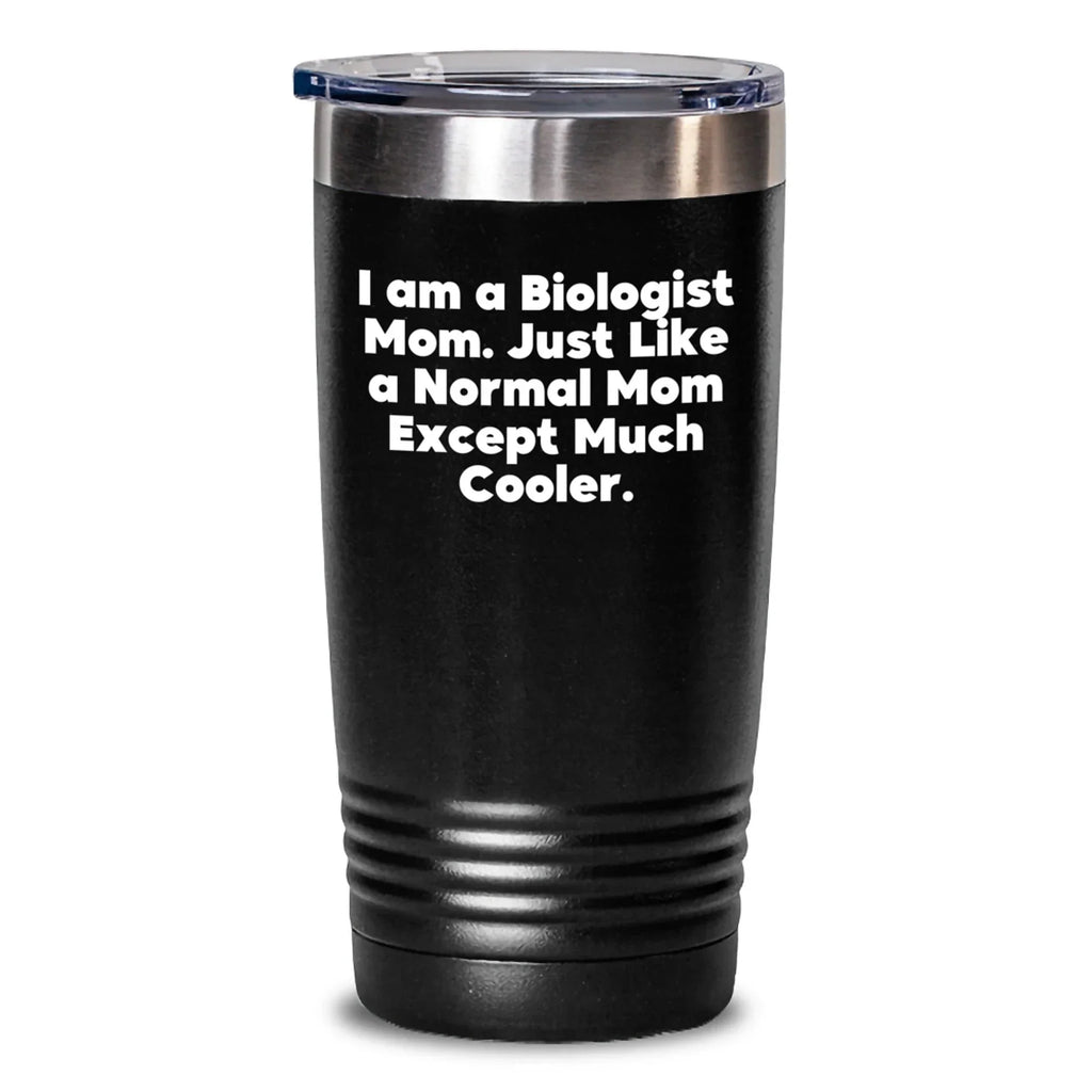 Funny Biologist Gifts for Friends - 'I Am A Biologist Mom' Tumbler, Black, Christmas Unique Gifts from Mom to Daughter, Scientist Tumbler for Woman, Biologist Men, Women, Friends, Family
