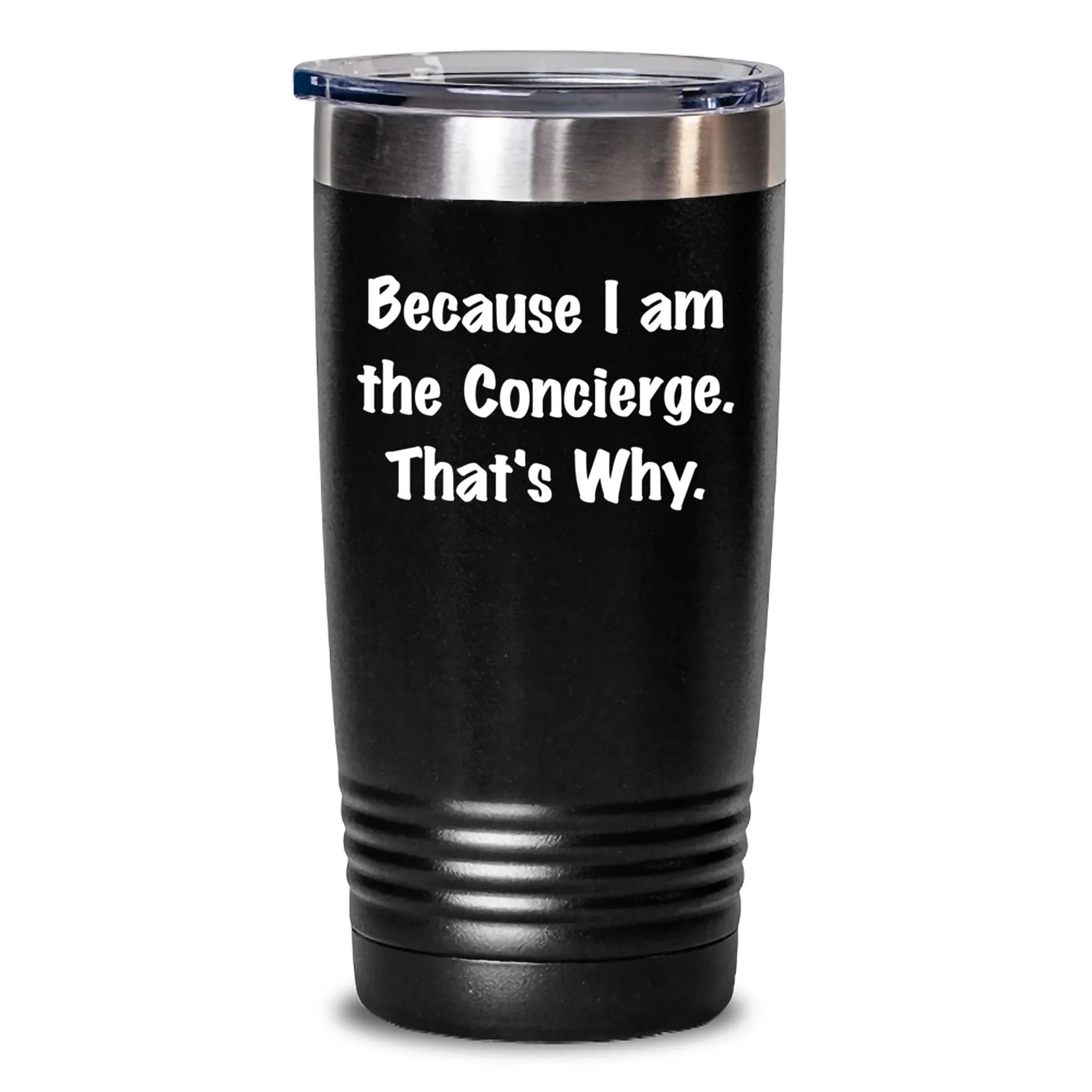 Funny Concierge Gifts for Men, Unique Christmas Unique Gifts from the Concierge, Concierge Tumbler, Because 'I Am The Concierge. That's Why.'