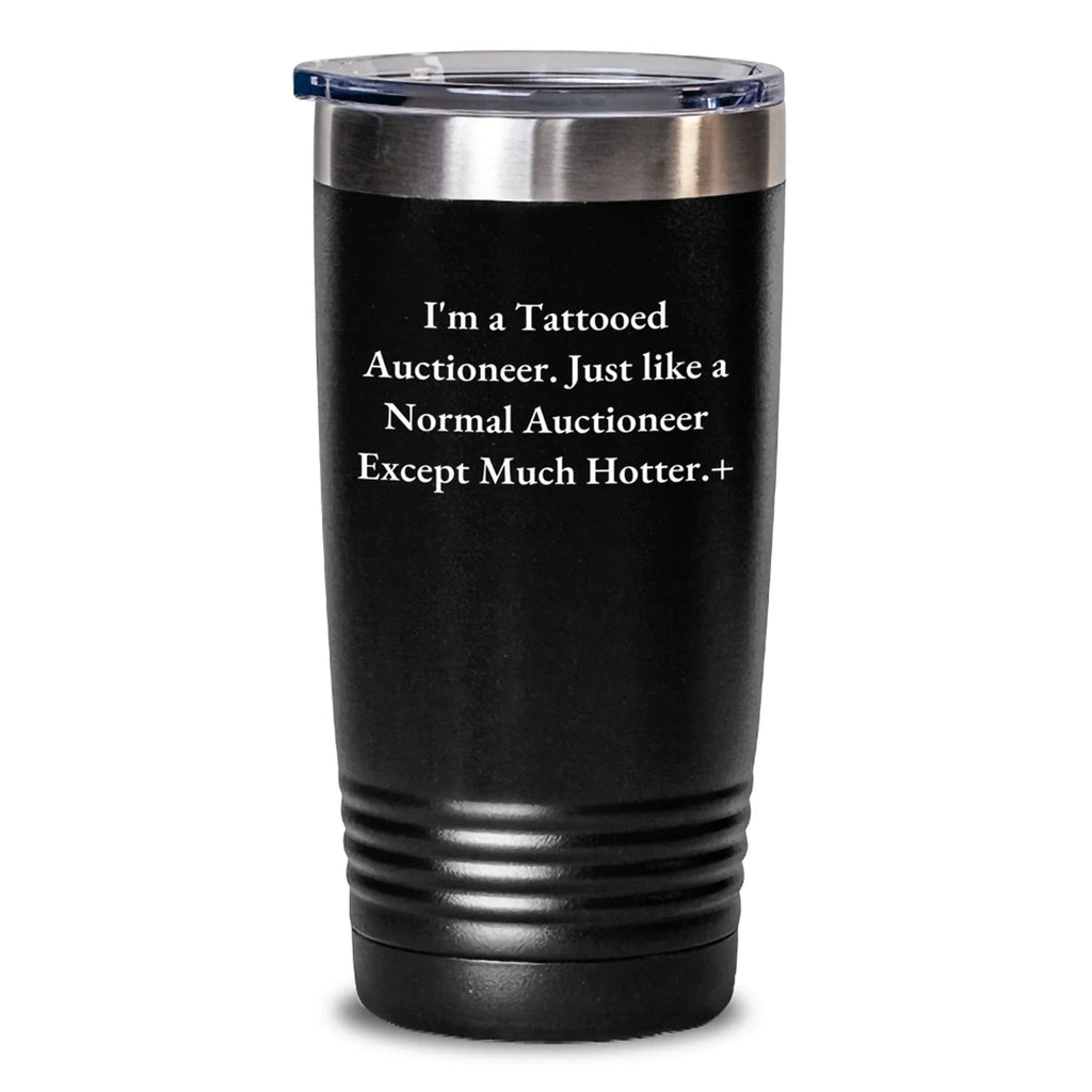 Funny Auctioneer Gifts for Men, Women, or Coworkers - 'I'm A Tattooed Auctioneer' Christmas Unique Tumbler, 20oz or 30oz, Stainless Steel, Powder Coating