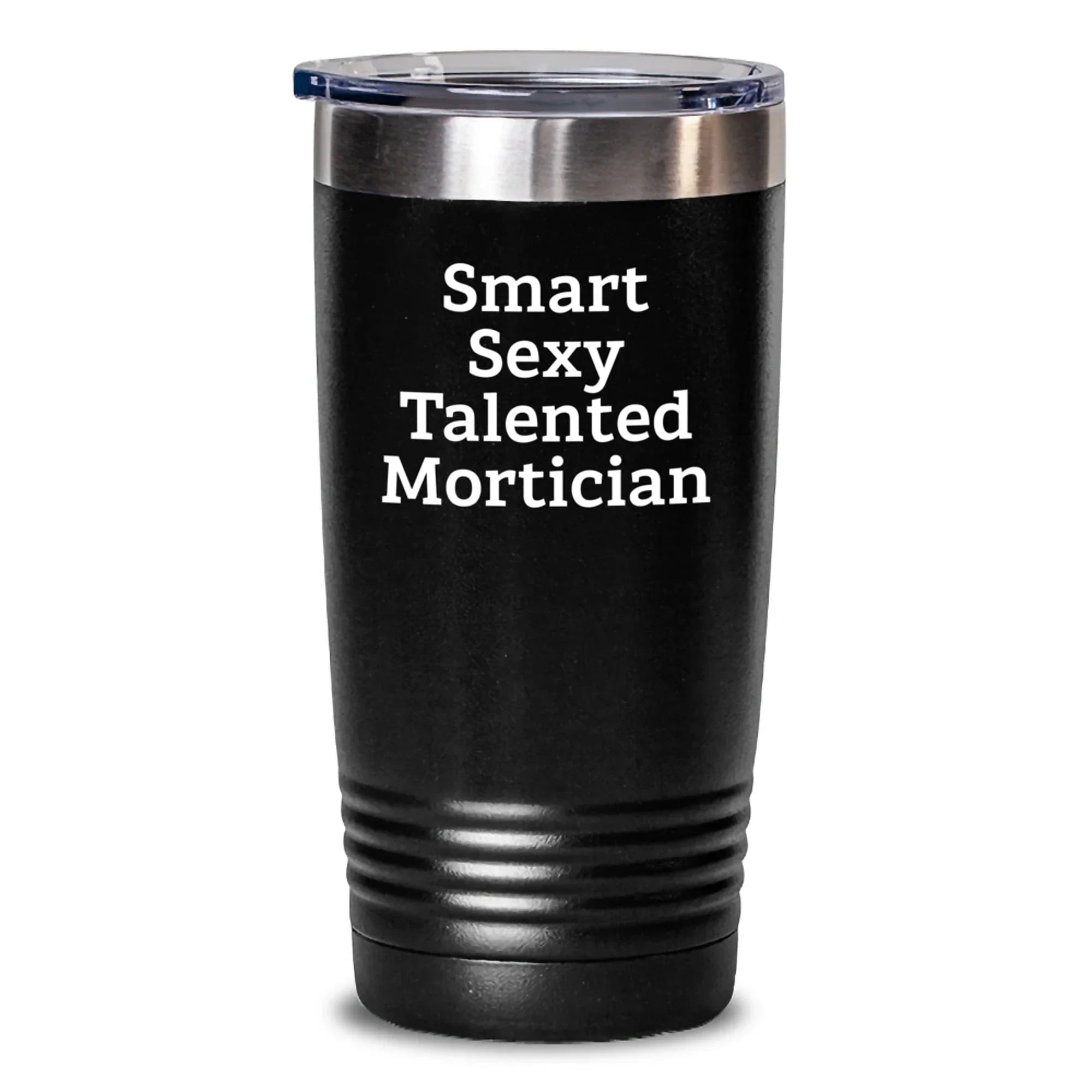 Funny Mortician Gifts from Friends for the Smart Sexy Talented Mortician, Unique Christmas Tumbler for Mortician, Stainless Steel Tumbler with Funny Quote