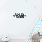 Follow Your Dreams Motivational Metal Art Wall Sign