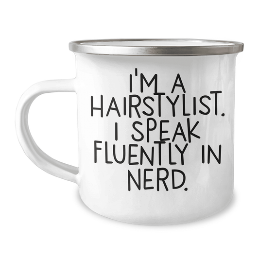 Funny Hairstylist Gifts - I'm A Hairstylist. I Speak Fluently In genius. Enamel Camping Mug for Mother's Day Unique Gifts from Friends to Hairstylists - Mallard Moon Gift Shop