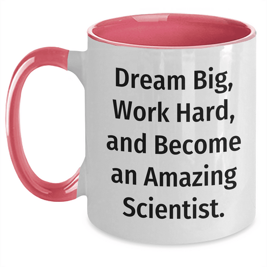 Gifts from Men to Amazing Scientists - Funny Quote 'Dream Big, Work Hard' on Two Tone Coffee Mug for Mother's Day - Mallard Moon Gift Shop