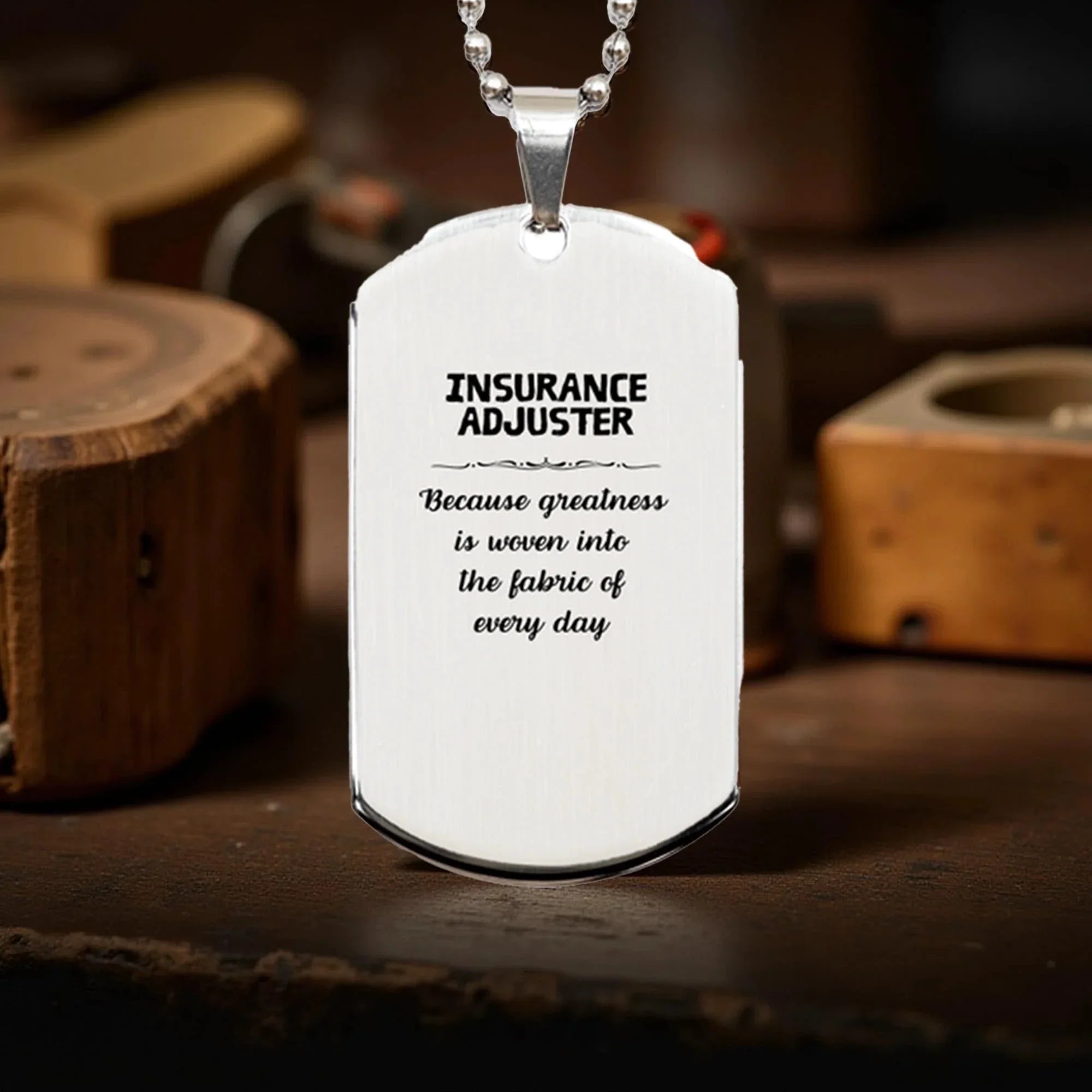 Sarcastic Insurance Adjuster Silver Dog Tag Gifts, Christmas Holiday Gifts for Insurance Adjuster Birthday, Insurance Adjuster: Because greatness is woven