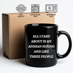 Afghan Hound Dog Lover Birthday, Christmas Gifts Black Ceramic Coffee Mug - All I Care About Is My Afghan Hound and Like Three People
