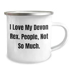 Devon Rex Cat Lovers Camping Mug Gift, Funny Quote - I Love My Devon Rex. People, Not So Much