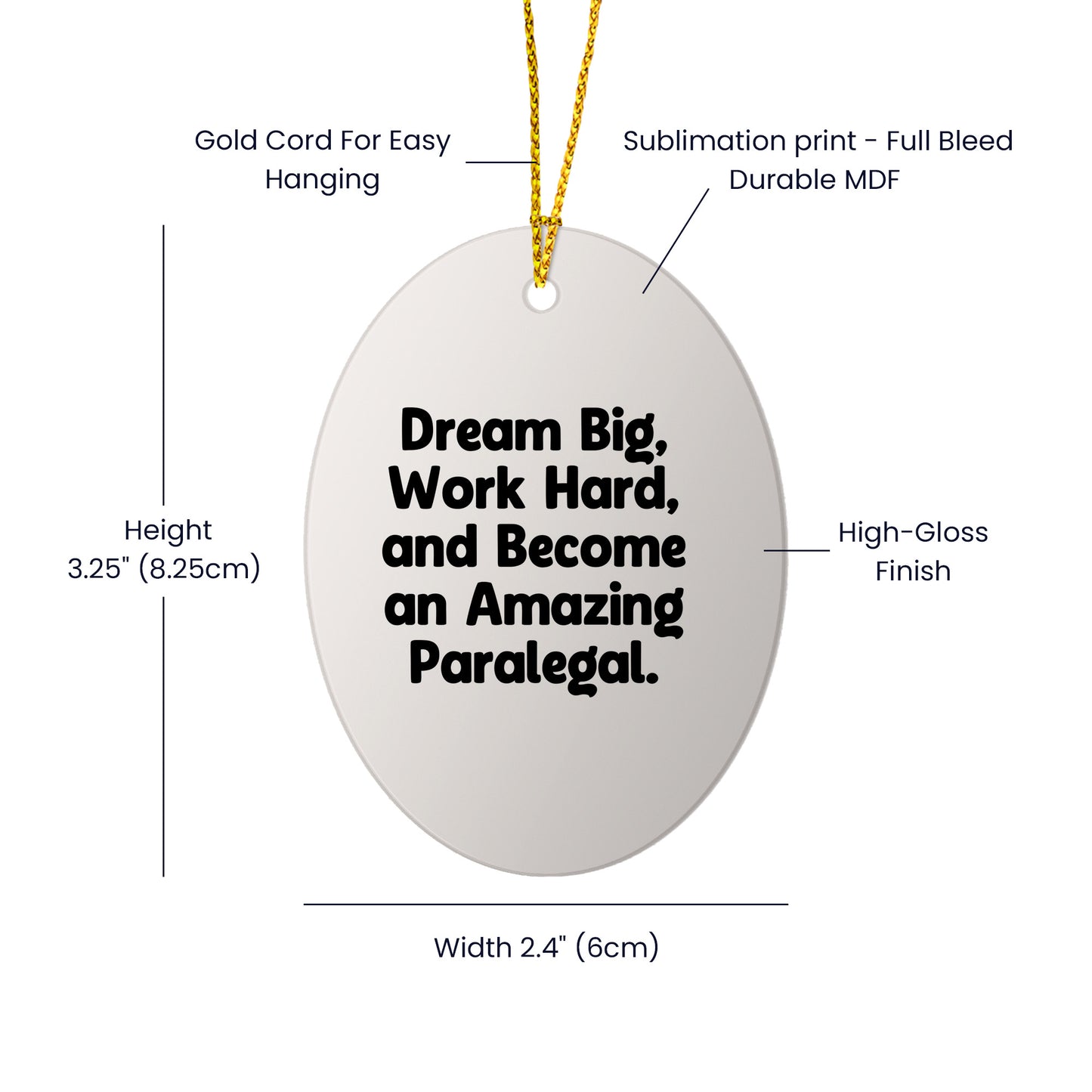 Gifts from Men to Paralegal Friends - 'Dream Big, Work Hard, And Become An Amazing Paralegal.' Oval Ornament, White, Christmas Unique Gifts