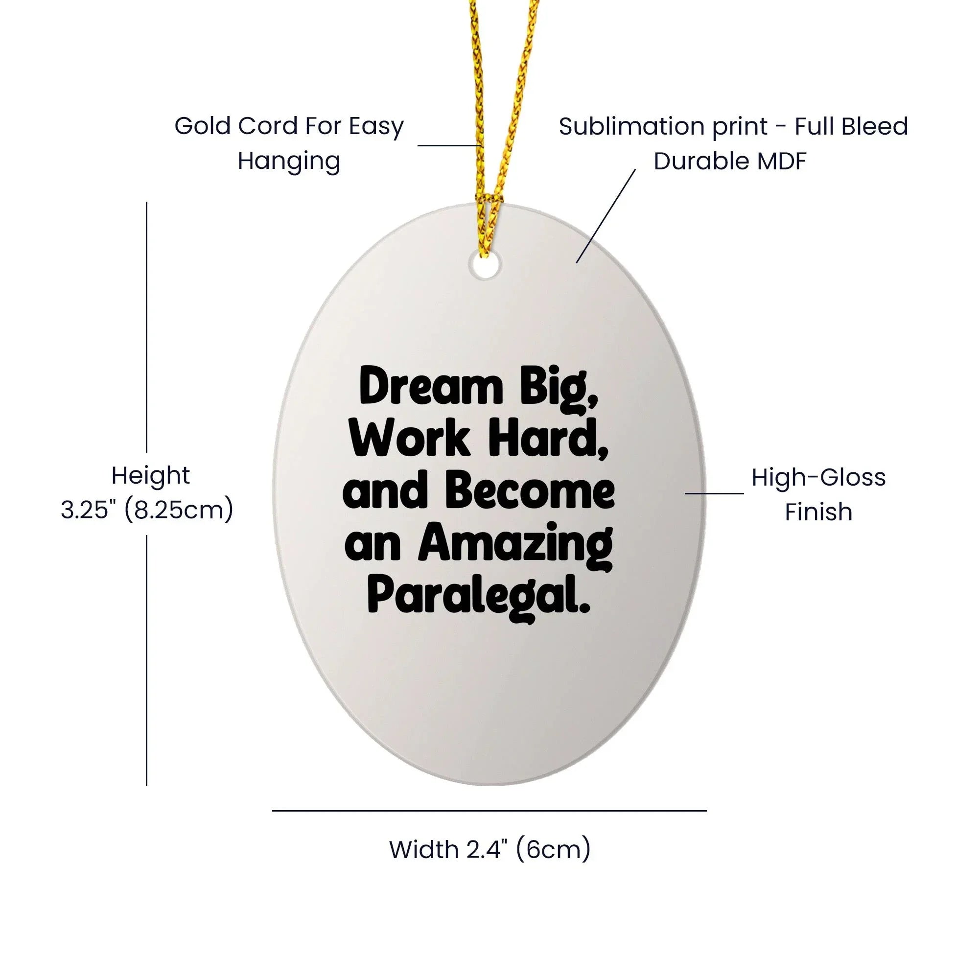 Gifts from Men to Paralegal Friends - 'Dream Big, Work Hard, And Become An Amazing Paralegal.' Oval Ornament, White, Christmas Unique Gifts