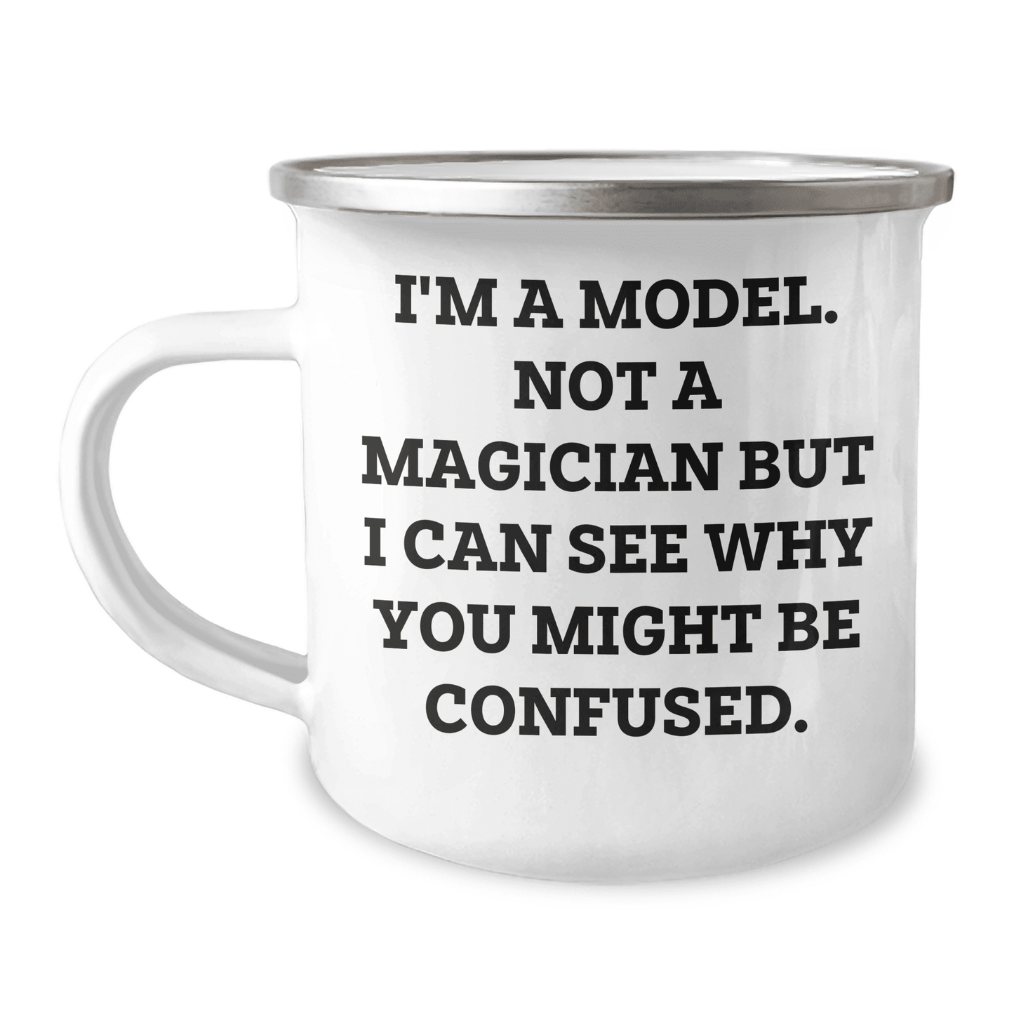 Funny Model Gifts for Mom - I'm A Model. Not A Magician But I Can See Why You Might Be Confused. Mother's Day Camping Mug - Mallard Moon Gift Shop