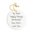 Pappy Circle Ornament, Funny Quote, Christmas Unique Gift for Grandfather from Family, Unique Round Ornament with Quote - My Dear Pappy, Always Remember How Much I Love You.