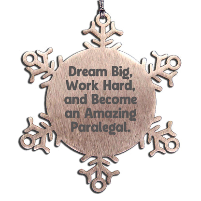 Paralegal Dreams Snowflake Ornament, Gifts from Friends for Amazing Paralegal Women, Funny Quote, 3.14 Inch Shatterproof Stainless Steel