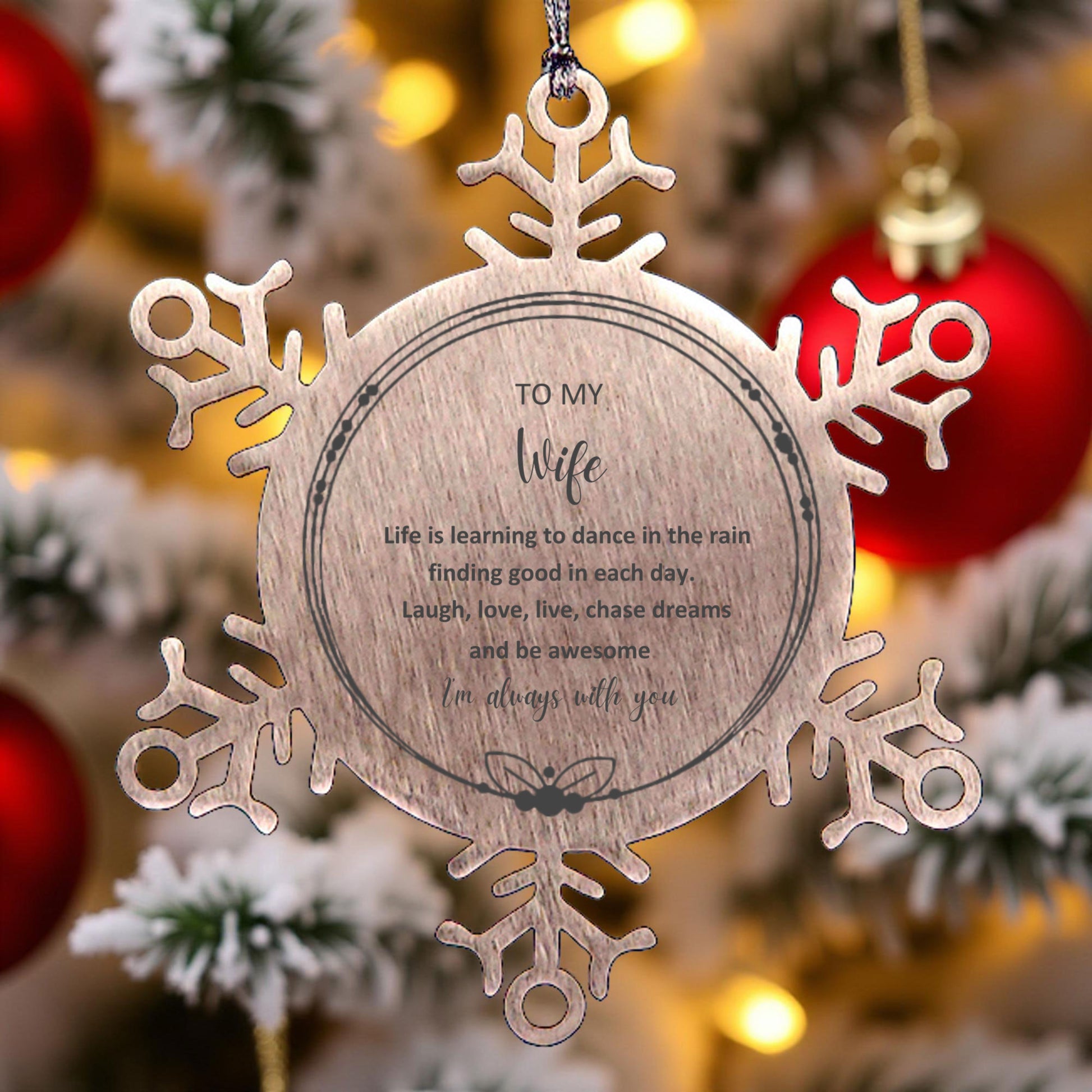 Wife Snowflake Ornament Motivational Birthday, Christmas Gifts - Life is learning to dance in the rain - Mallard Moon