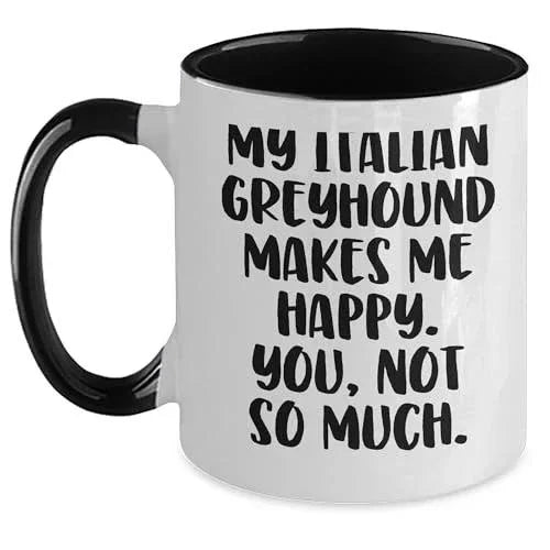 Spring Pet Products Italian Greyhound Dog Funny Quote Two Tone Coffee Mug Gifts from Men to Women Friends