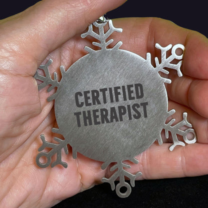 Therapist Funny Snowflake Ornament for Christmas, Certified Therapist, Inspirational Quote, Shatterproof Stainless Steel - Mallard Moon