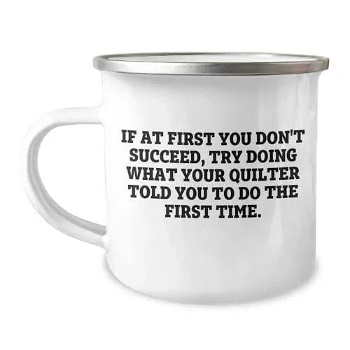 Funny Quilter Camper Mug – “Do What Your Quilter Told You” – 12oz Enamel Coffee Cup for Sewing Enthusiasts