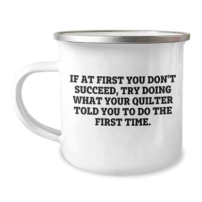 Funny Quilter Camper Mug – “Do What Your Quilter Told You” – 12oz Enamel Coffee Cup for Sewing Enthusiasts - Mallard Moon Gift Shop