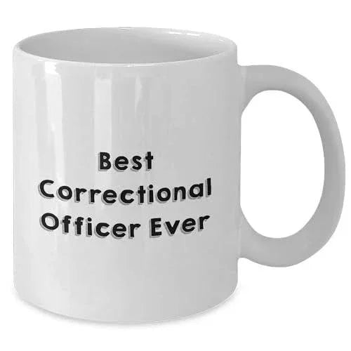 Correctional Officer Gifts for Valentine's, Best Correctional Officer Ever Quote, White Coffee Mug for Men or Women, Gifts from Family, Friends, or Coworkers, Correctional Officer Appreciation