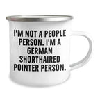 Spring Pet Products Funny German Shorthaired Pointer Dog Lover Gifts: I'm Not A People Person I'm A German Shorthaired Pointer Person Camping Mug for Christmas