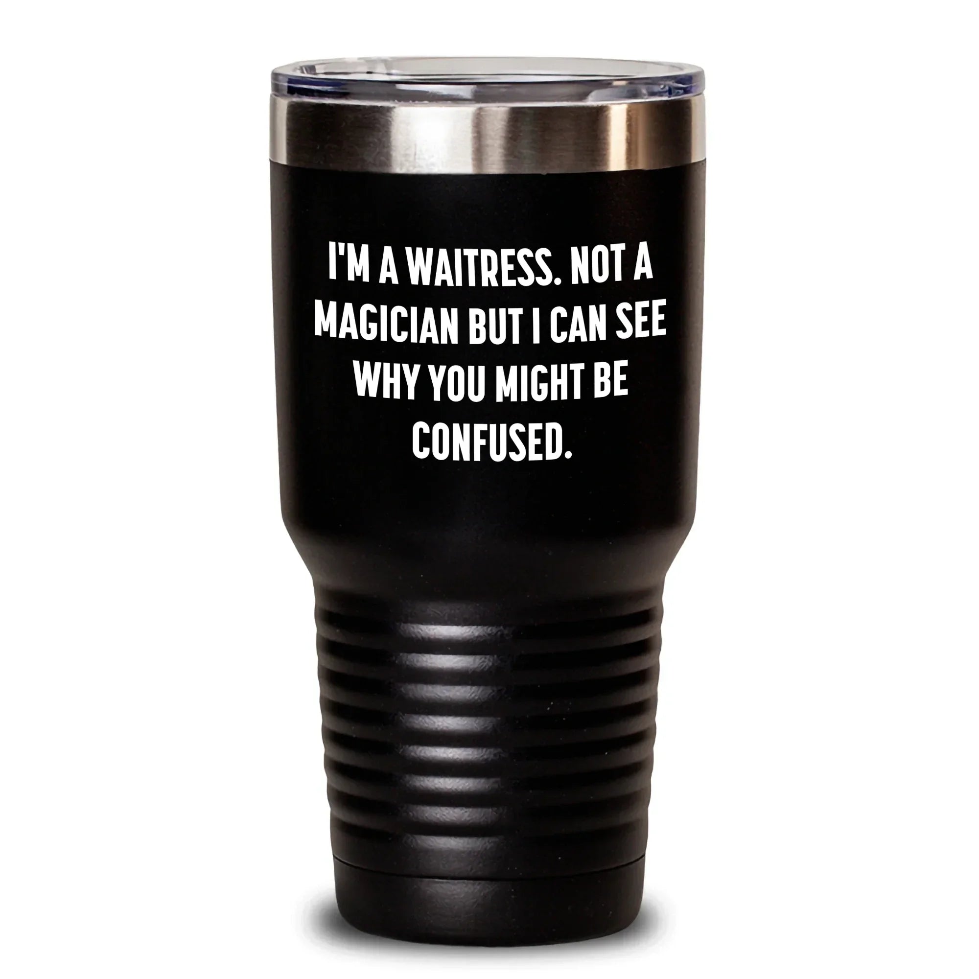 Funny Waitress Gifts from Friends - I'm A Waitress. Not A Magician But I Can See Why You Might Be Confused. Father's Day Unique Gifts for Waitress, Men, Family