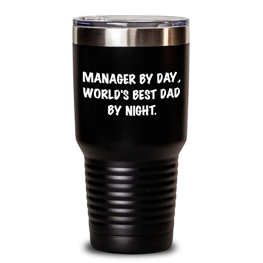 Funny Manager Gifts, 'Manager By Day, World's Best Dad By Night.' Tumbler, 20oz or 30oz, Stainless Steel, Powder Coating, Gifts from Men to the Best Manager on Father's Day