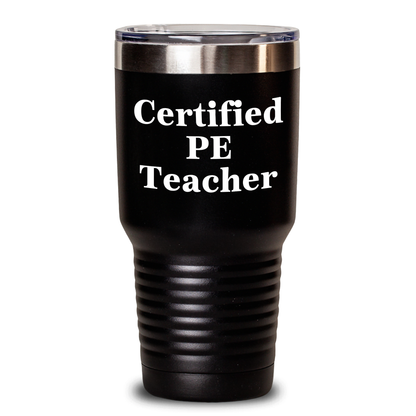 Funny PE Teacher Gifts for Men - Certified PE Teacher Quote Tumbler, 20oz or 30oz Vacuum-Insulated Stainless Steel Gift from Men to PE Teacher, Perfect for Father's Day - Main