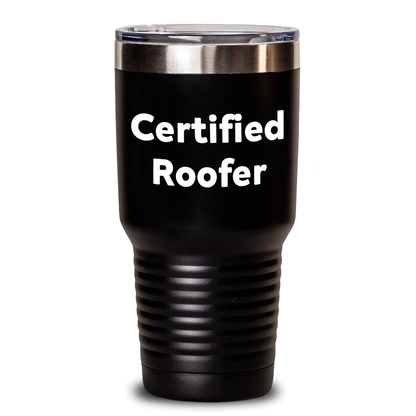 Roofer Gifts, Funny Quote, Certified Roofer, Tumbler, Father's Day Unique Gifts from Family to Roofer - Main