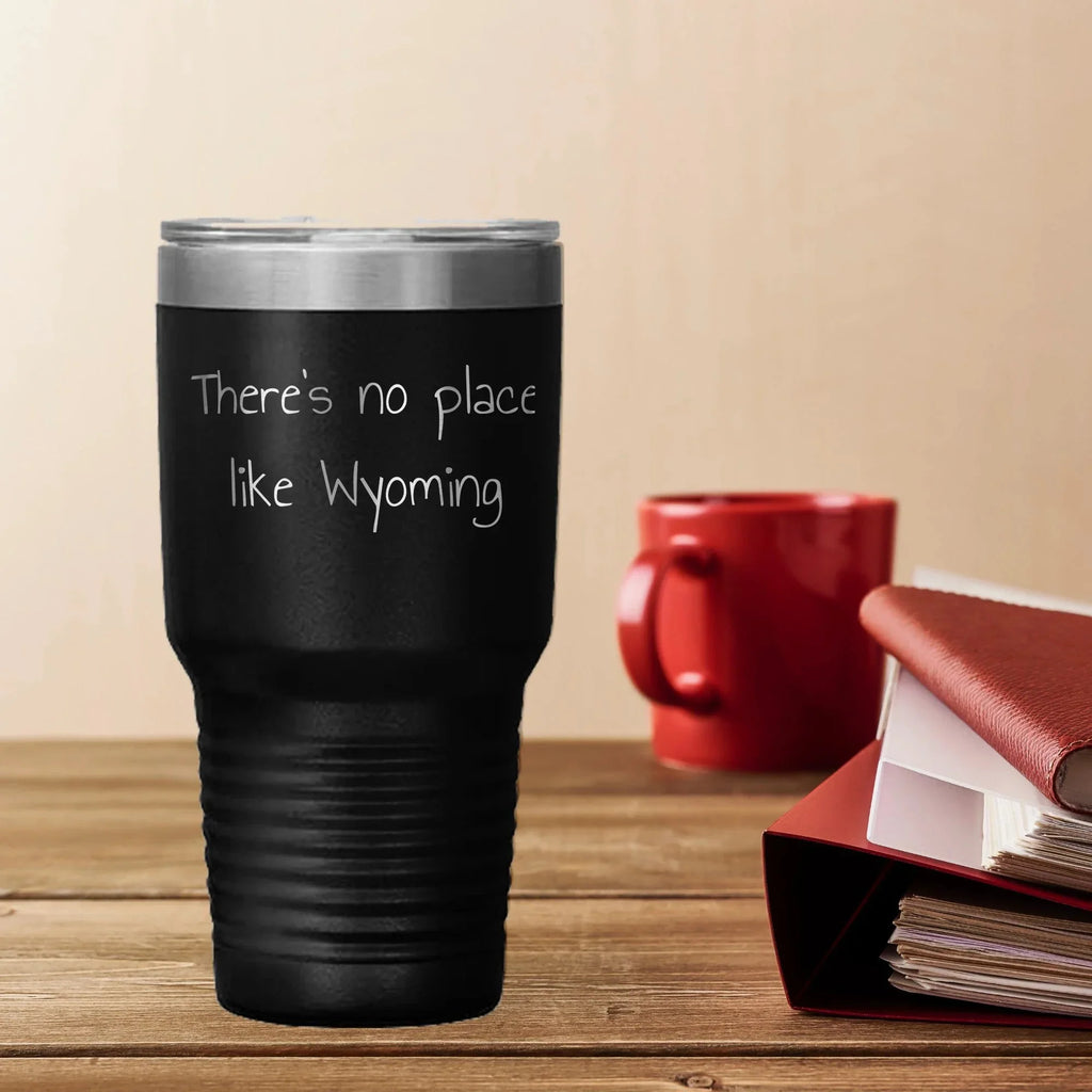 Wyoming Lovers Tumbler 'There's No Place Like Wyoming' Unique Gifts