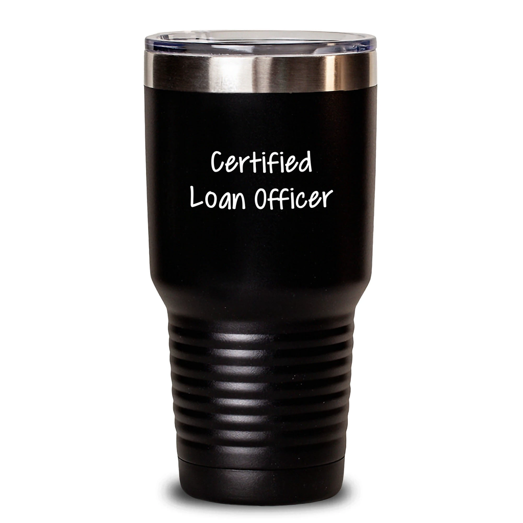 Funny Quote for Loan Officer, Certified Loan Officer Unique Gifts from Friends, Christmas Unique Tumblers for Loan Officer