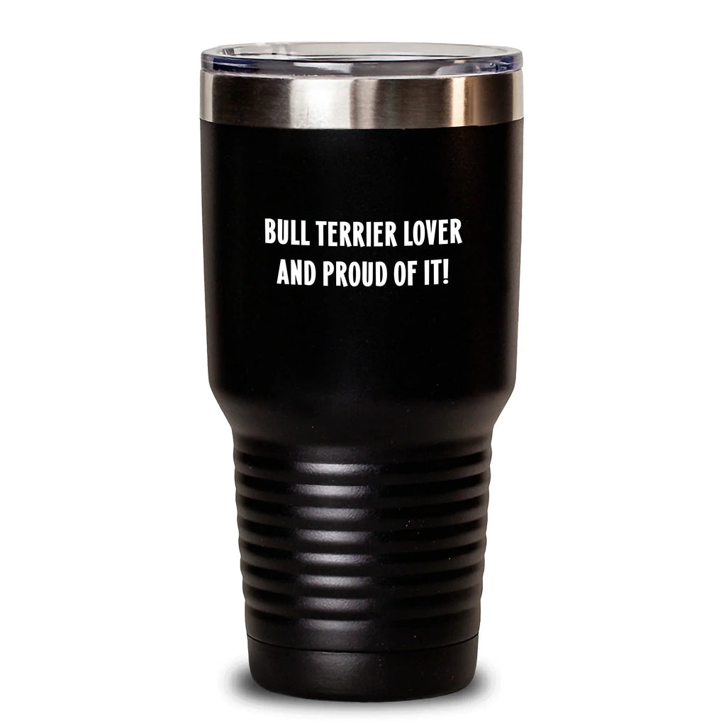 Bull Terrier Dog Love Tumbler Funny Quote Valentines Unique Gift 20oz 30oz Black