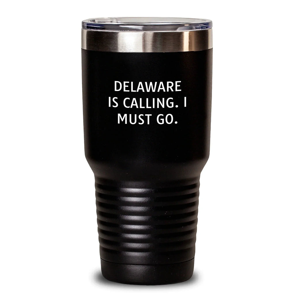 Delaware Calling Funny Tumblers Gifts from Friends for Birthday Delight