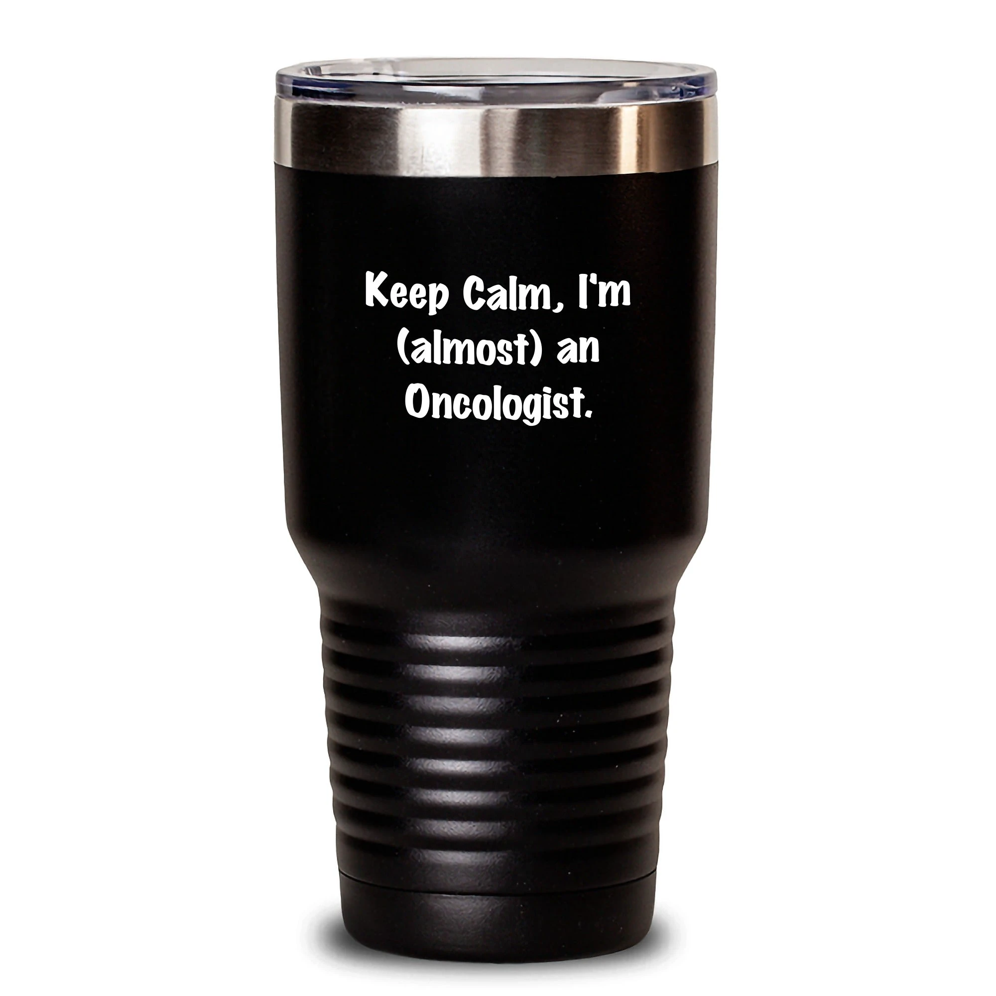 Oncologist Humor Funny Gifts from Friends for Christmas Tumbler Keep Calm I'm almost An Oncologist