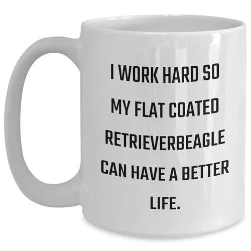 Flat-coated Retriever Dog Lover Gifts from Family to Friends Birthday White Coffee Mug, 'I Work Hard So My Flat Coated Retriever Can Have A Better Life' Funny Quote