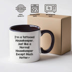 Funny Housekeeper Gifts for Housekeeper Friends, Christmas Unique Gifts from Friends, Two Tone Coffee Mug I'm A Tattooed Housekeeper Design