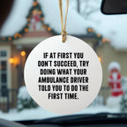 Ambulance Driver Gifts for Men Funny Christmas Circle Ornament with Quote - Gifts from Friends