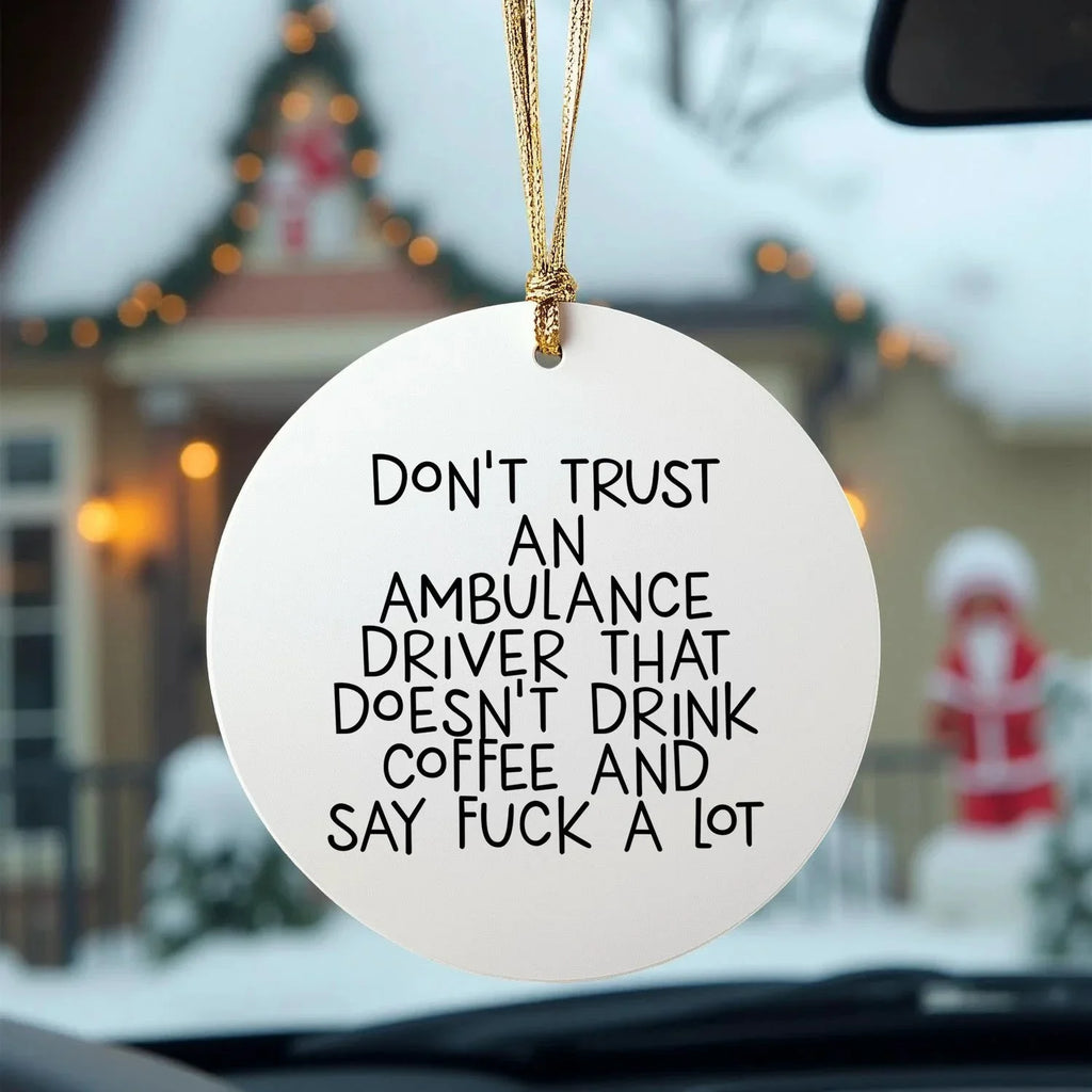 Funny Ambulance Driver Gifts for Men - Ambulance Driver Quote Circle Ornament - Gifts from Friends - Christmas Unique Gifts for Ambulance Drivers