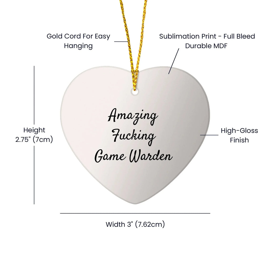 Funny Game Warden Heart Ornament with Amazing Quote, Ideal Christmas Unique Gifts for Game Warden Lovers