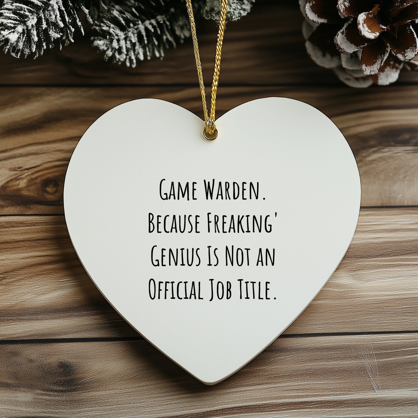 Game Warden Heart Ornament, Funny Quote, Unique Gifts for Men, 'Game Warden. Because Freaking' genius Is Not An Official Job Title.', Christmas Ornament Gifts from Family to Friends