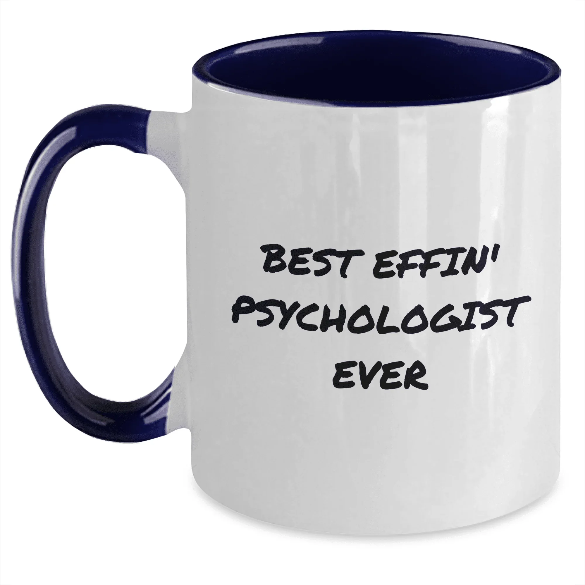 Best Effin' Psychologist Ever Funny Two Tone Coffee Mug Gifts for Mother's Day from Friends and Family
