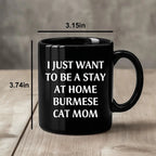 Burmese Cat Mom Funny Quote Black Coffee Mug, 11oz or 15oz, Microwave Dishwasher Safe - Mallard Moon