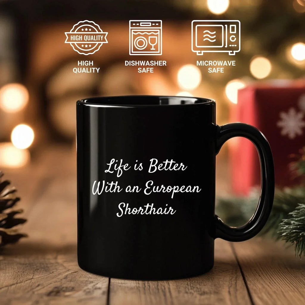 European Shorthair Cat Lover Funny Mugs Gifts from Friends and Family on Valentine's for Black Coffee Mug Enthusiasts