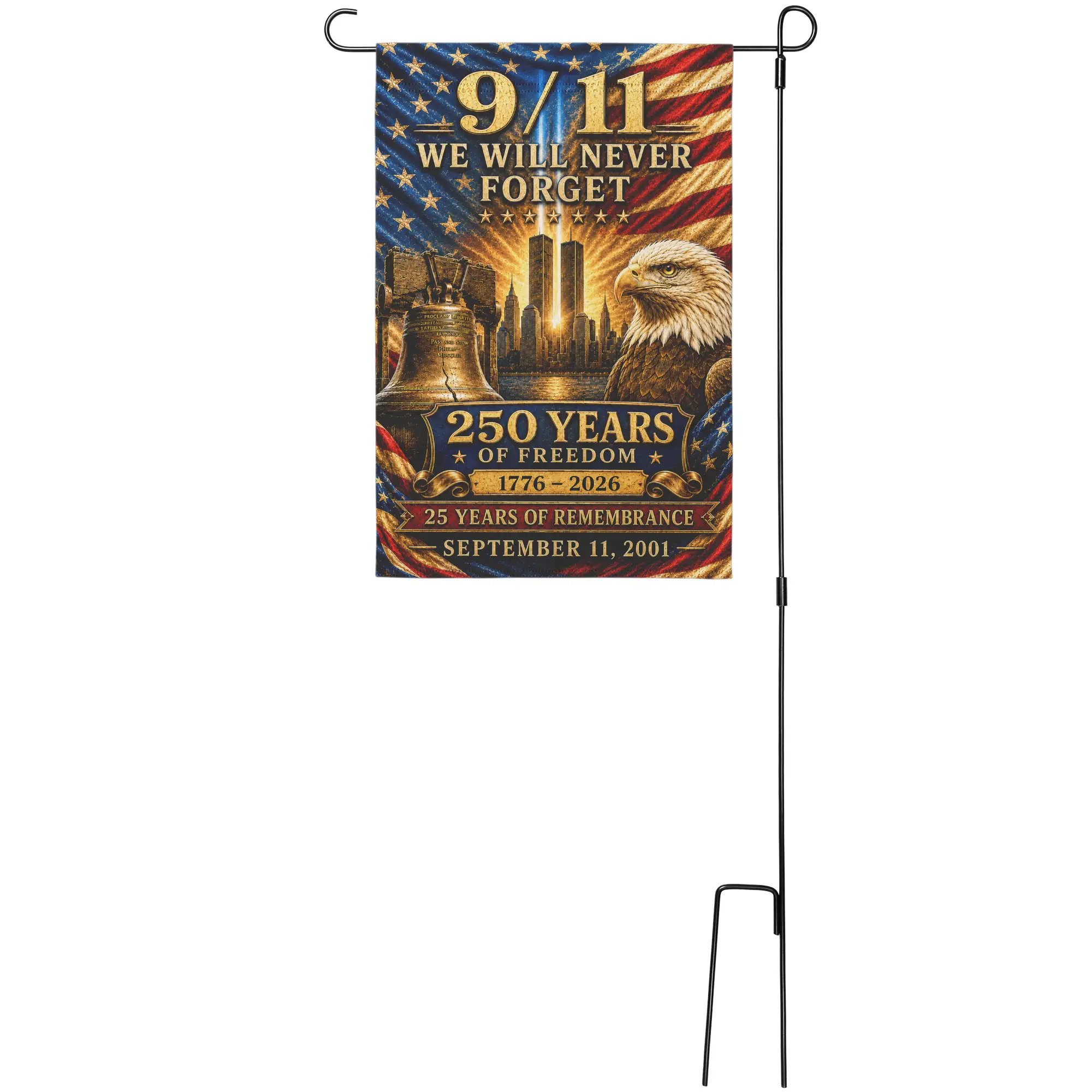 Never Forget 9/11 Double-sided Garden Flag, 250 Years of Freedom, 25 Years of Remembrance, September 11 Memorial, Patriotic Yard Decor
