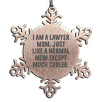 Funny Lawyer Gifts from Mom - Snowflake Ornament for Christmas - 'I Am A Lawyer Mom' Quote